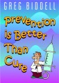 Prevention is Better than Cure