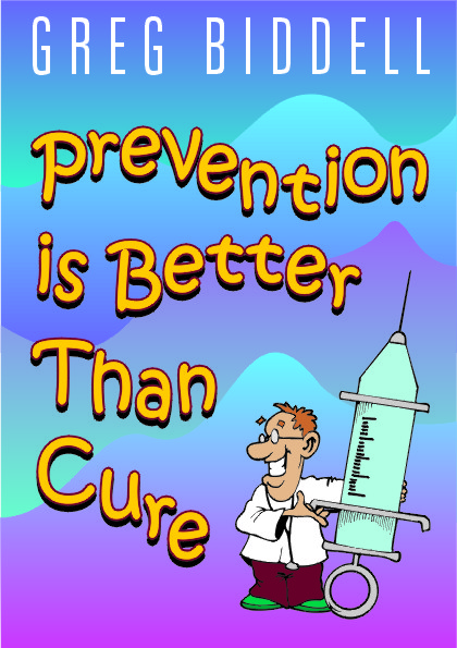 Prevention better than cure